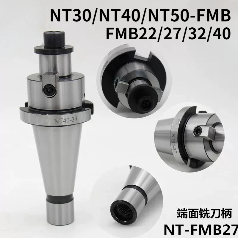 NT FMB NT30 NT40 MT50 FMB16 FMB22 FMB27 FMB32 FMB40 Tool Holder, Face Milling Cutter Holder, Bracket, Tool Chuck