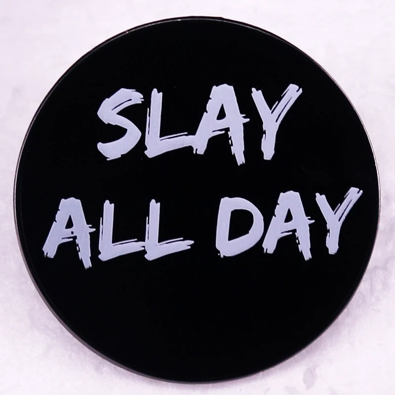 Slay All Day Enamel Pin Music Song Brooch Jewelry Backpack Decorate
