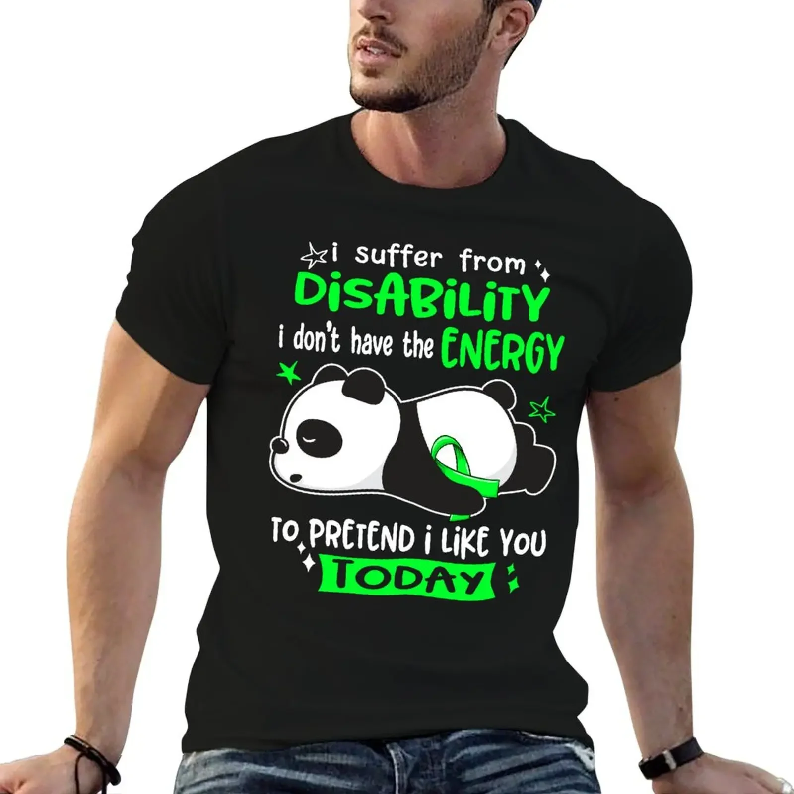 Disability Awareness - I suffer from Disability i do not have the ENERGY to pretend i like you TODAY T-Shirt