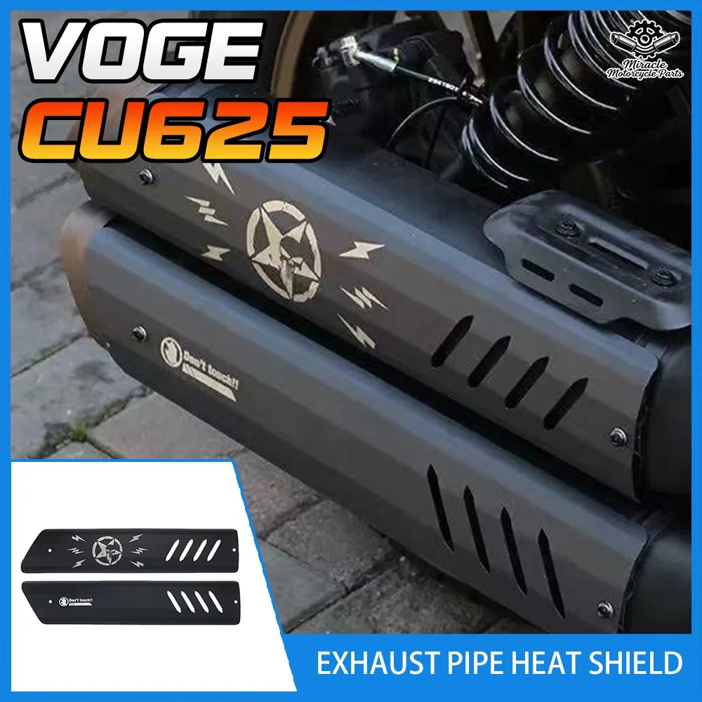 

For VOGE CU625 heat shield, CU625 exhaust protection cover, scalding cover, and aftermarket accessories.