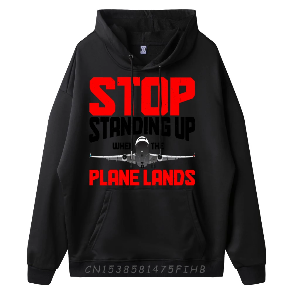 Stop Standing Up When The Plane Lands Designer Hoodie Fall Funny Hoodie Tops Hoodie Christmas Sweater