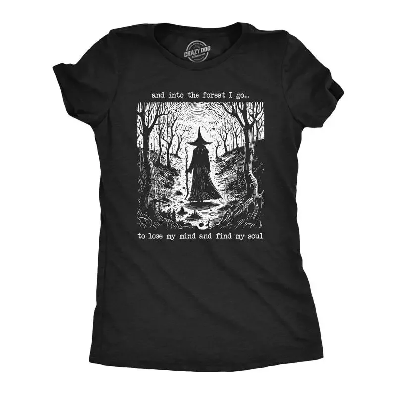 And Into The Forest I Go To Lose My Mind Find Soul T Shirt Funny