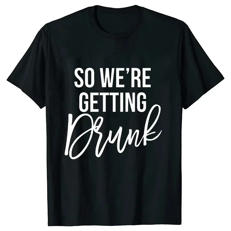 I'm Getting Married T Shirt Future Bride Squad Bachelorette Hen Party Tshirt Girls Single Farewell Tees We're Getting Drunk Tops