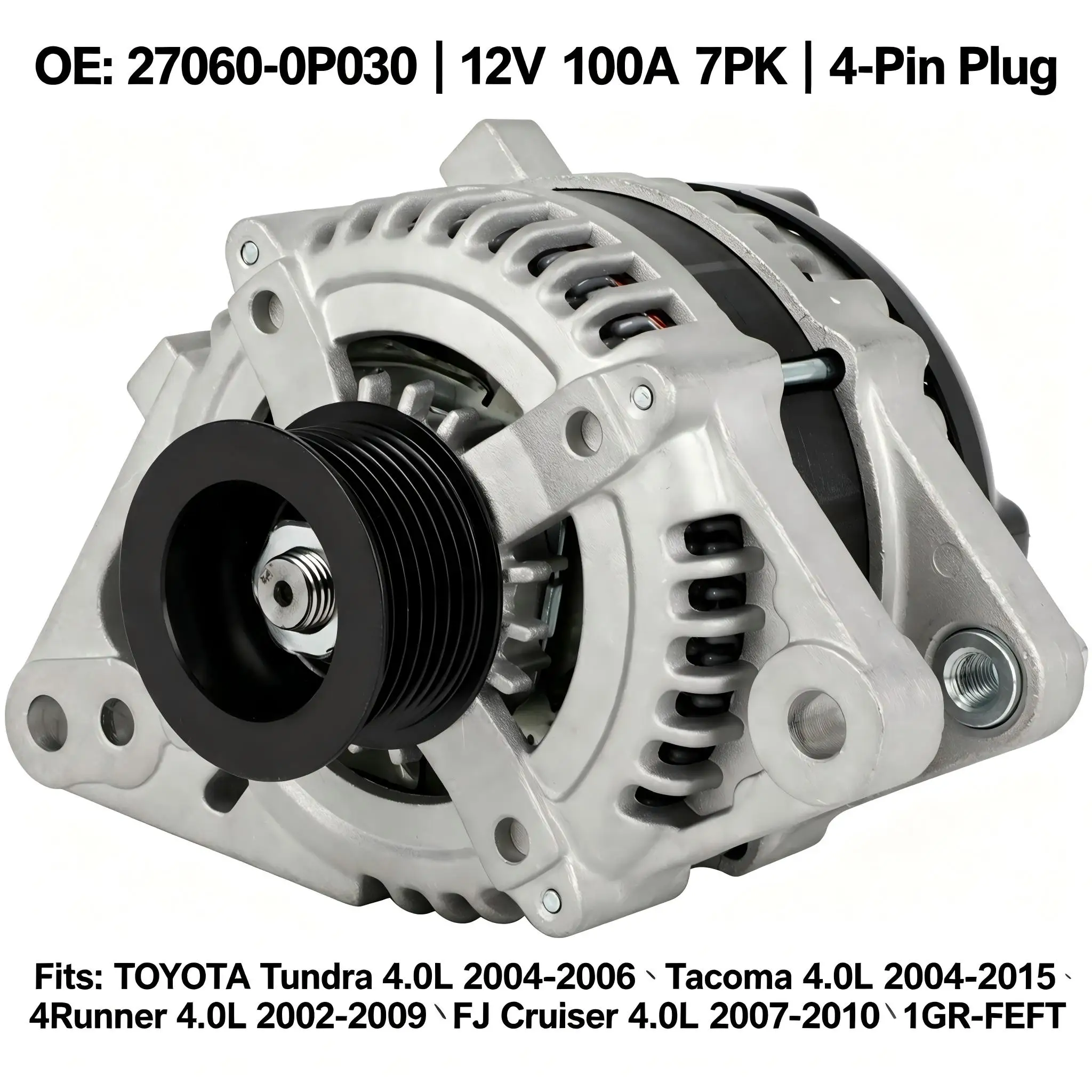 Alternator 11138N 27060‑0P030 12V 100A 7PK For Toyota Tacoma 2002‑2015 Tundra 2004‑2006 4Runner 2007‑2010 FJ Cruiser 4.0L 1GR-FE