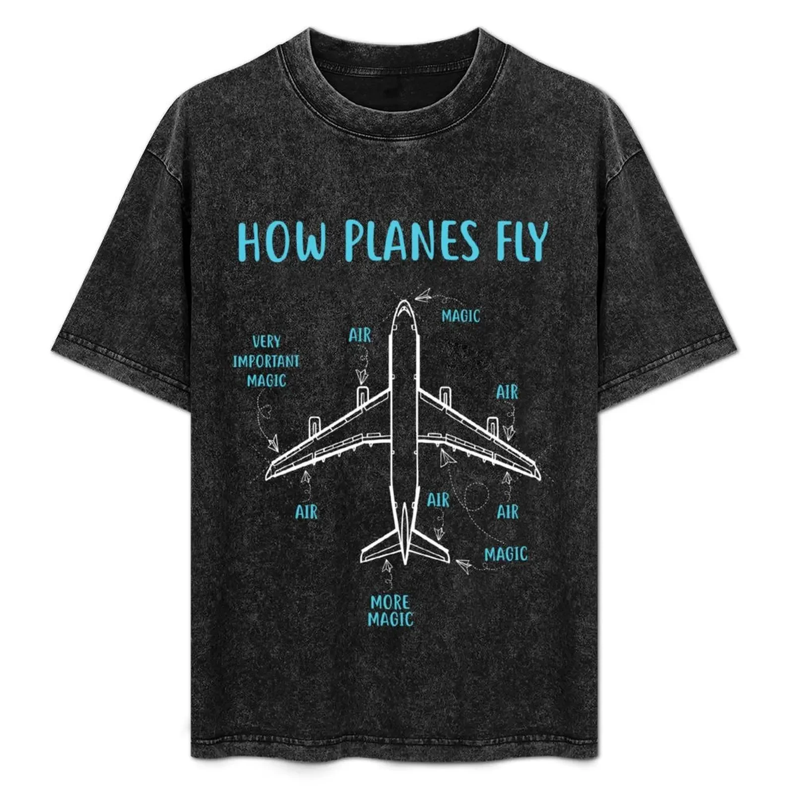 

How Planes Fly Funny Aviation Engineer Pilot Airplane T-Shirt man graphic t shirt funny t shirts cotton T-Shirt