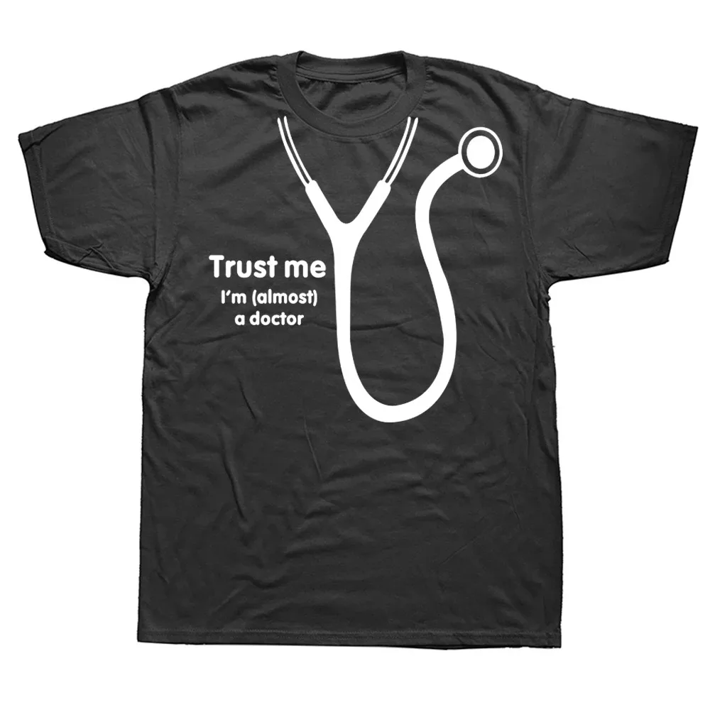 Funny Trust Me I\'m Almost A Doctor T Shirts Summer Men O Neck Cotton Medic Party T-Shirt Men Clothing Tops