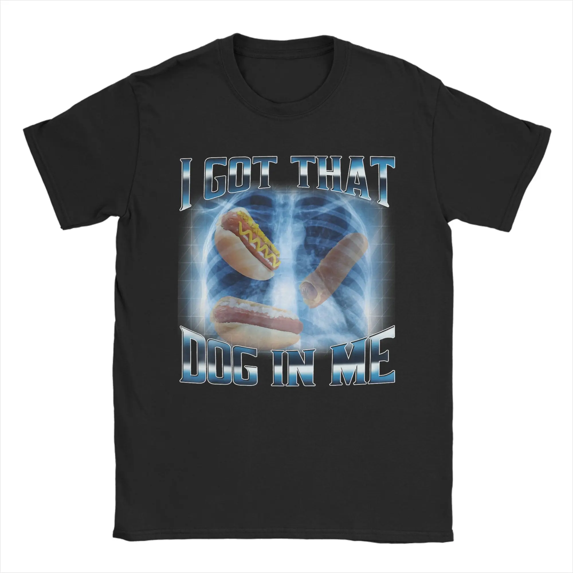 T Shirt Beach I Got That Dog in Me Funny Hot Dog Meme Xray Hotdog Humor T-Shirts Pure Cotton Tee Shirt for Man Short Sleeve Tees