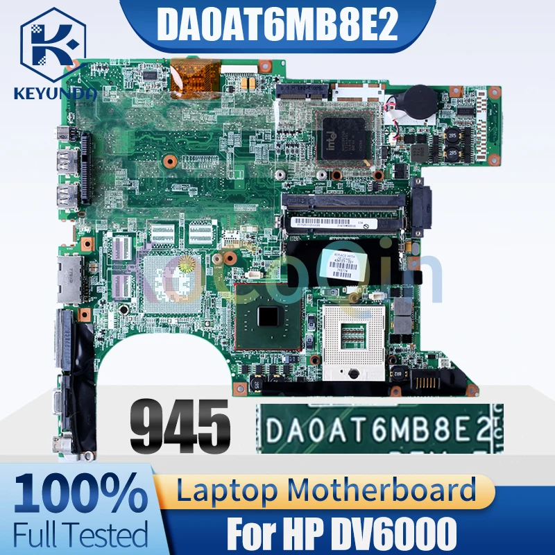 

DA0AT6MB8E2 For HP DV6000 Notebook Mainboard 945 434723-001 Laptop Motherboard Full Tested