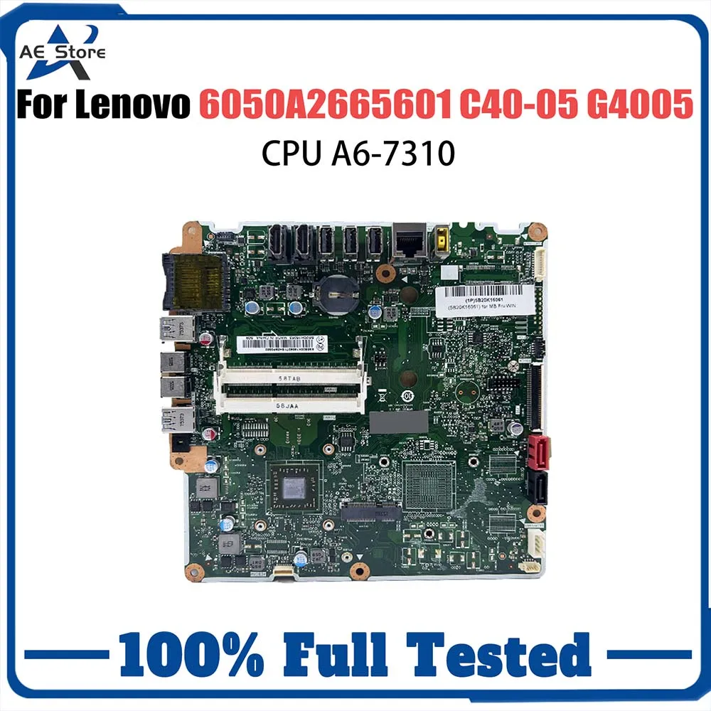 

6050А 2665601 Материнская плата для ноутбука Lenovo C40-05 G4005, материнская плата с процессором A6-7310 A8-6410, 100% протестирована, хорошо