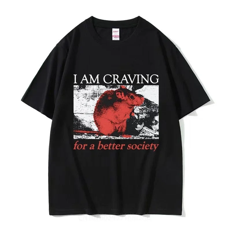 Japanese Rat Am Craving for A Better Society Graphic T Shirts Men's Women Fashion Vintage Oversized Cotton T-shirt Clothing