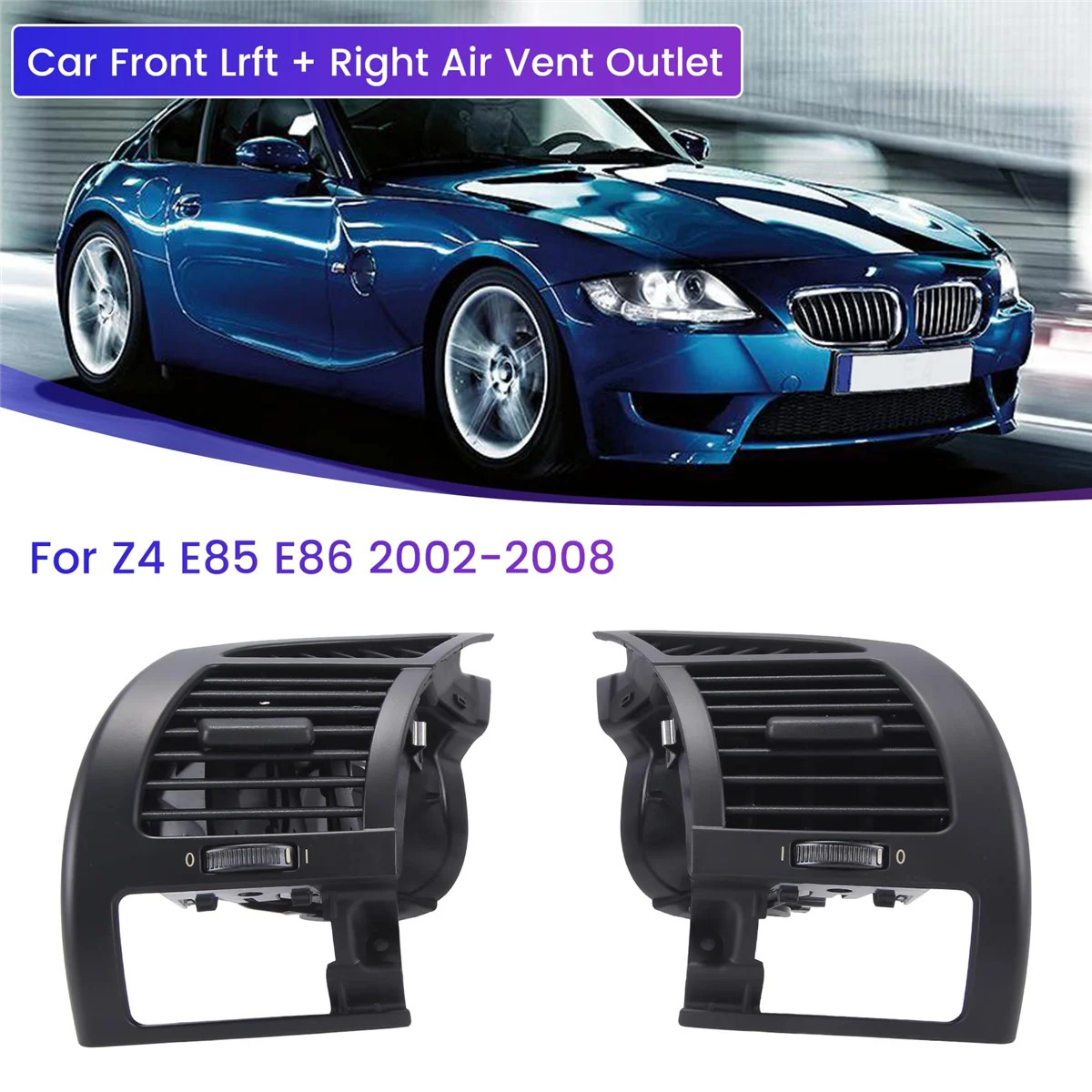 

Car Front Lrft + Right Air Vent Outlet Without Cup Holder for BMW Z4 E85 E86 2002-2008 Black 6917906 6917905