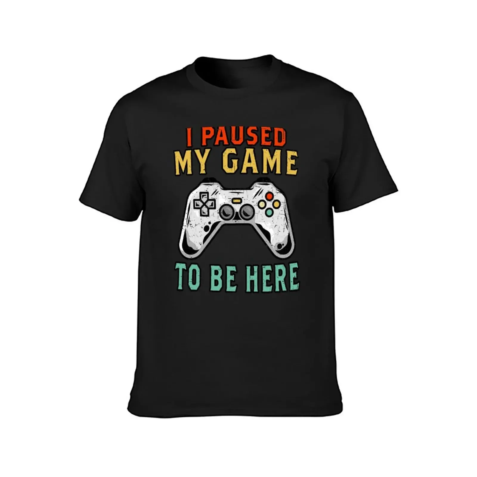 I Paused My Game To Be Here Gift Gamer For Teen Boys Gaming T-Shirt cute clothes Short sleeve tee mens t shirt graphic