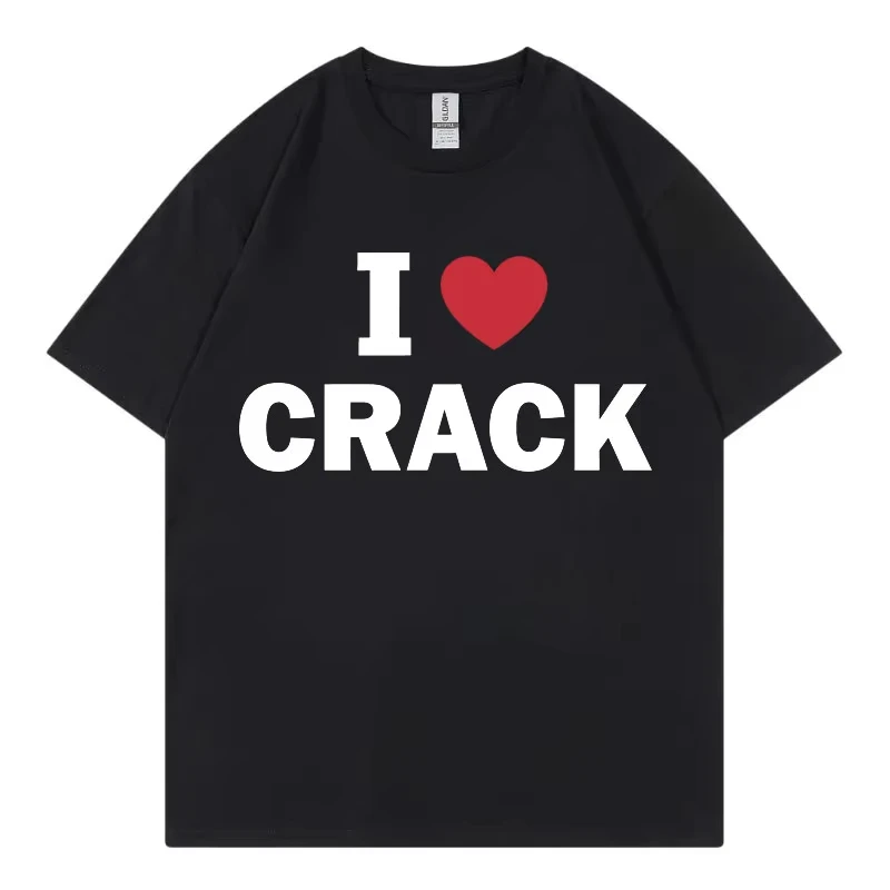 

I Love Crack Funny Meme T-shirt High Quality Fashion Oversized T Shirts Men Women Casual Cotton Short Sleeve T-shirts Streetwear