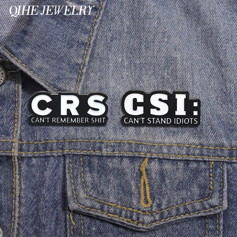 CSI Can't Stand Idiots Enamel Pins Custom CRS Can’t Remember Shit Brooches Backpack Lapel Badge Satirical Slogan  Jewelry Gifts