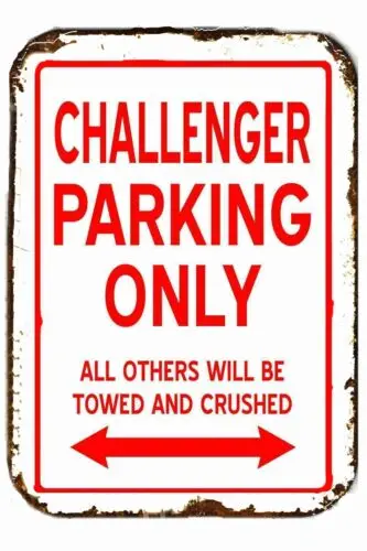 Challenger  Parking Only Others Will Be Towed Crushed All Metal Tin Sign  8x12