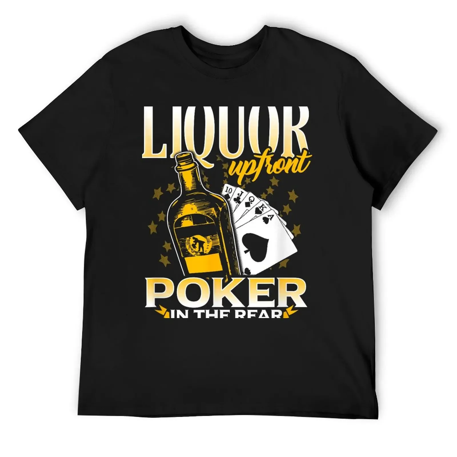 Liquor Up Front, Poker In He Rear! Poker T-Shirt cotton graphic tees graphic shirts oversizeds Men's t-shirt