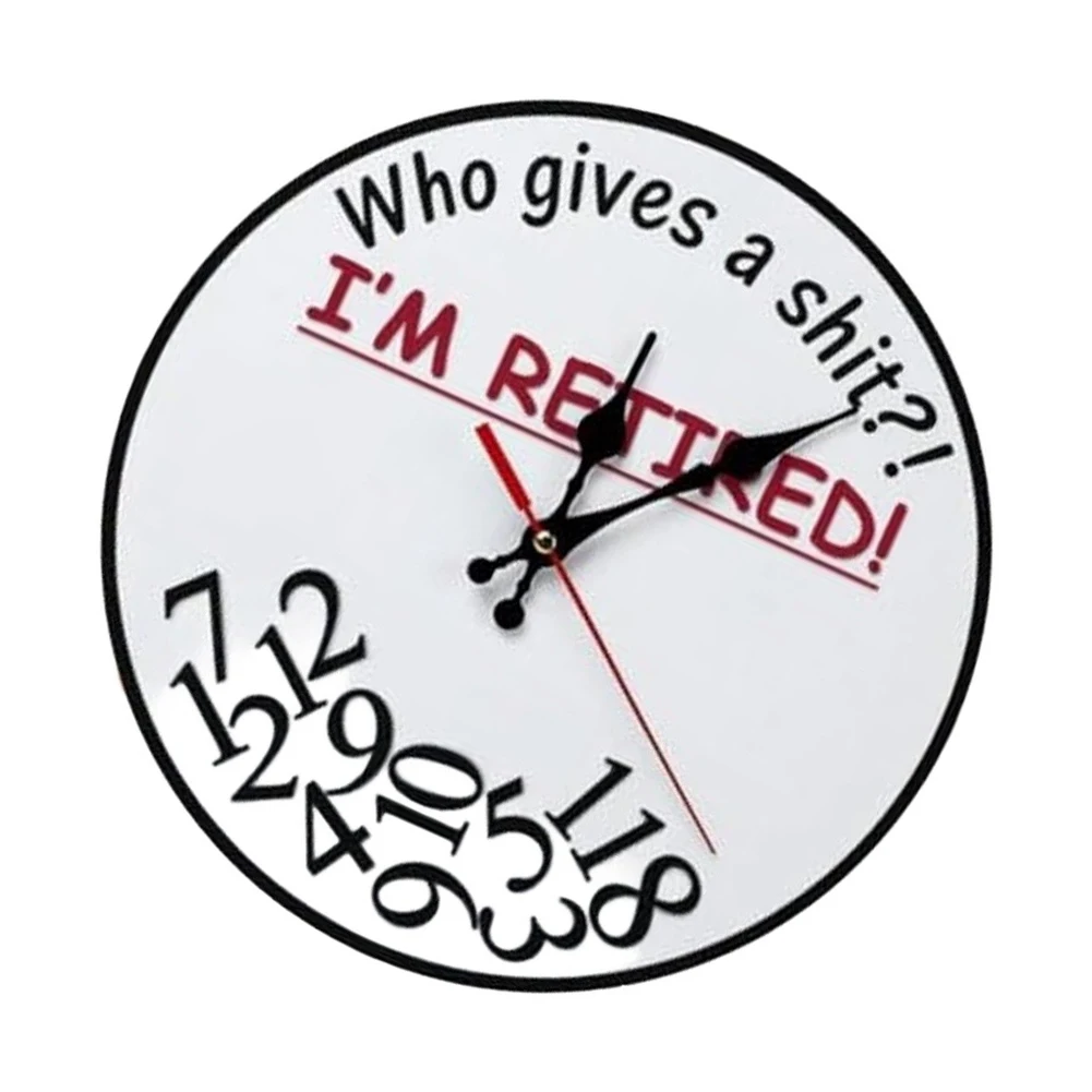 Retirement-Themed Wall Clock with Amusing 'Who Gives a Shit I'm Retired' Phrase Designed for Bedrooms Living Rooms and Offices