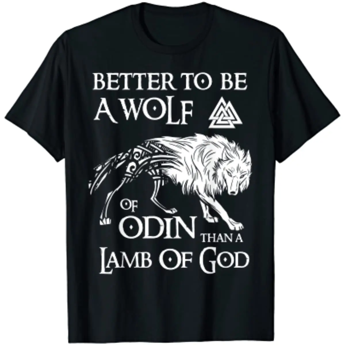 

Better Be A Wolf Of Odin Vi king Norse Mythology Men T-Shirt Short Sleeve Casual Cotton Boys T-Shirts