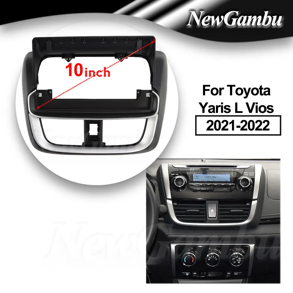 Marco de 10 pulgadas para Toyota Yaris L Vios 2021-2022, adaptador de audio sin cable, kit de moldura para el tablero, panel frontal, pantalla de radio de 2 DIN.