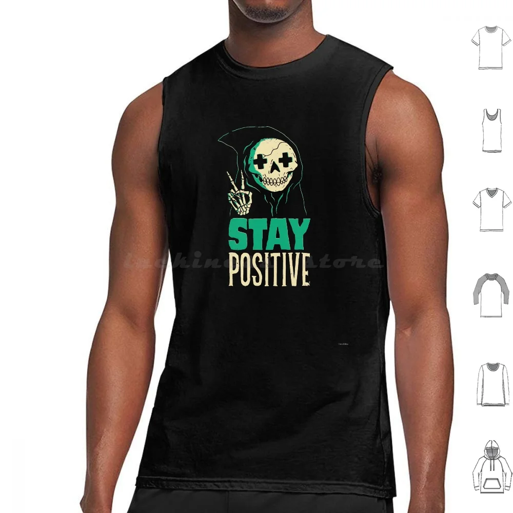 Stay Positive Tank Tops Vest Sleeveless Stay Positive Motivational Positive Happy Skull Skulls Creepy Death Horror Quote