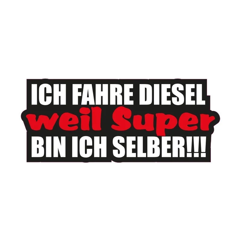 

I drive diesel because I'm super tuning sticker saying-