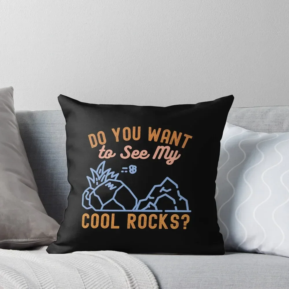 Geology and Rocks , Do You Want to See My Cool Rocks? Throw Pillow Cushion Cover Luxury Pillow Cases Decorative pillow