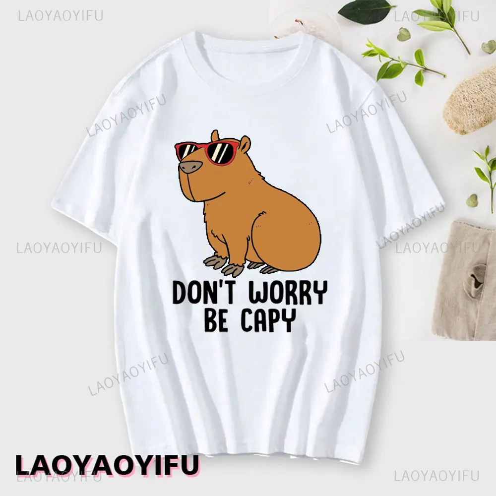 Cute Capybara Clothing T-Shirt DON'T WORRY BE CAPPY! Printing T Shirt 2024 Casual Anime Cotton T Shirt Manga Women Graphic Tees