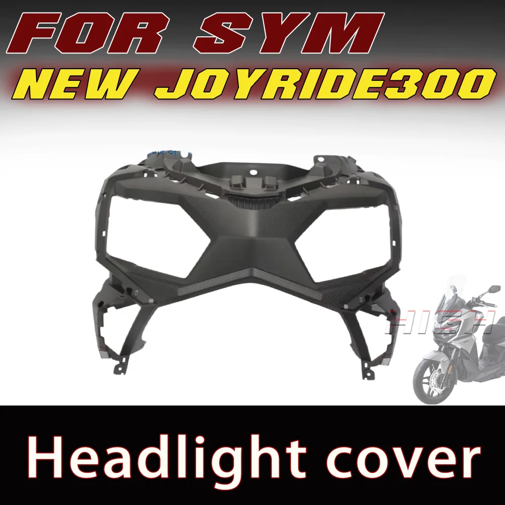 Original Headlight Lens Front Cowl Fish Mouth Panel Front Cover For SYM NEW JOYRIDE 300