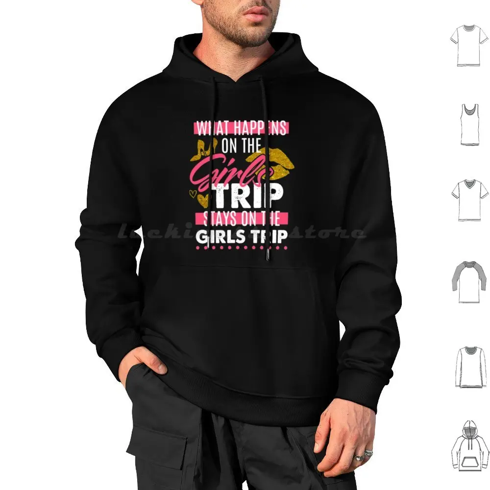 Girls Trip T-Shirtfunny What Happens On The Girls Trip Stays On The Girls Trip Hoodies Long Sleeve Girls Trip T