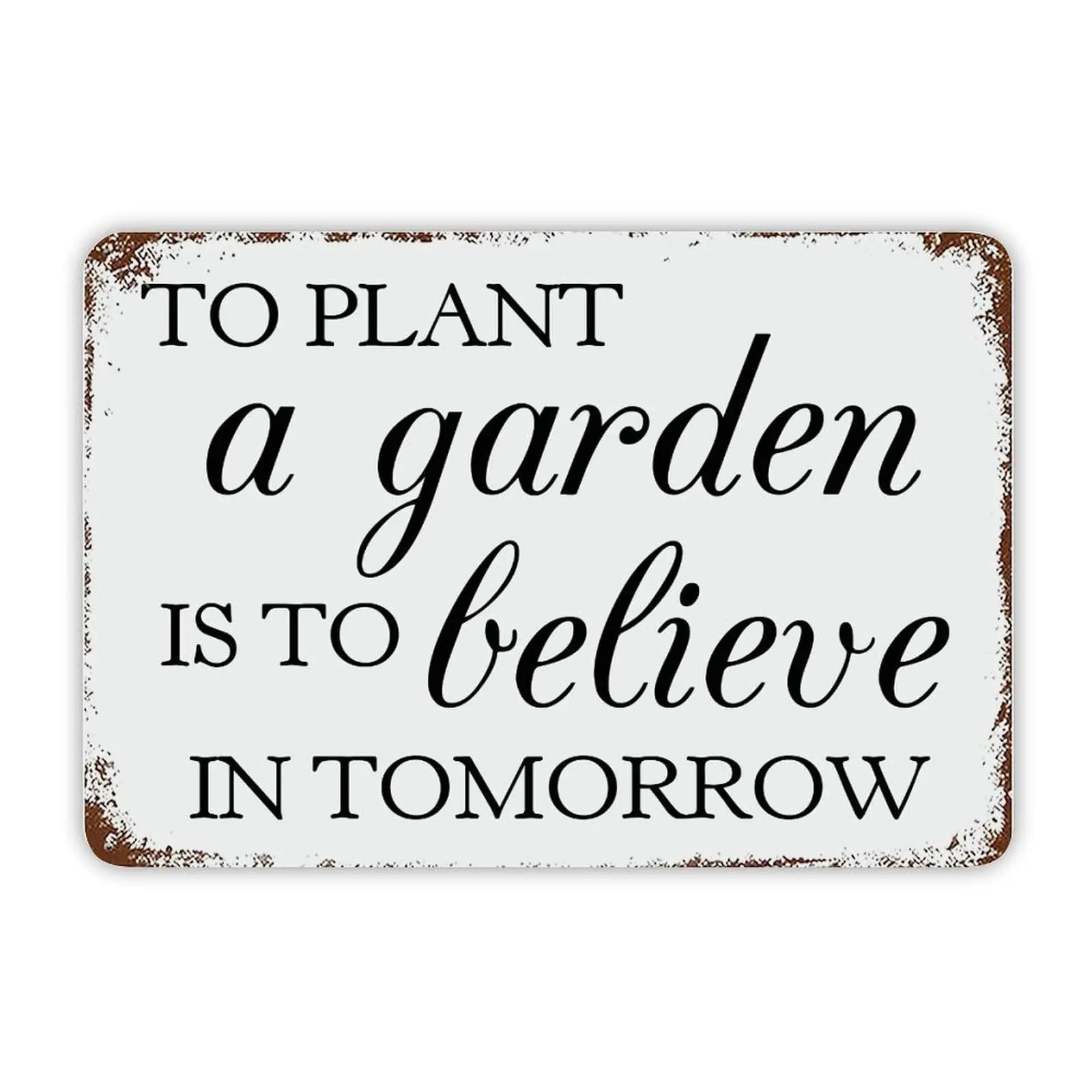 Inspirational Quotes Metal Sign to Plant A Garden is to Believe in Tomorrow Tin Signs Nature Wall Door Plaque Bathroom Wall Plaq