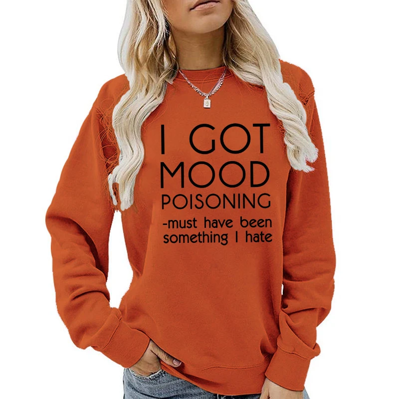(A+Quality)new I Got Mood Poisoning O-neck Sweatshirt Unisex Fashion Casual Long Sleeve Oversized Sweater