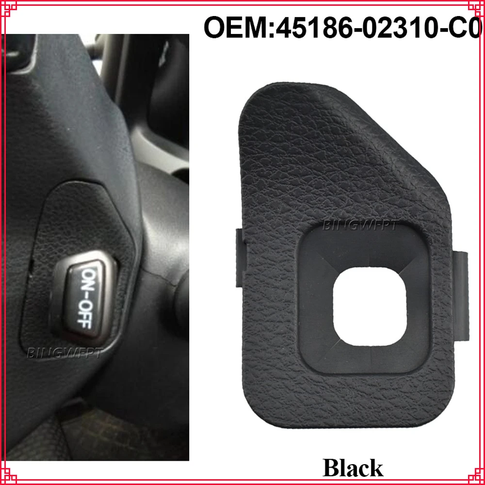 1PC Hight Quality Black Cruise Control Cover 45186-02310-C0 for Toyota Corolla 2014 RAV4 2013 2014 2015