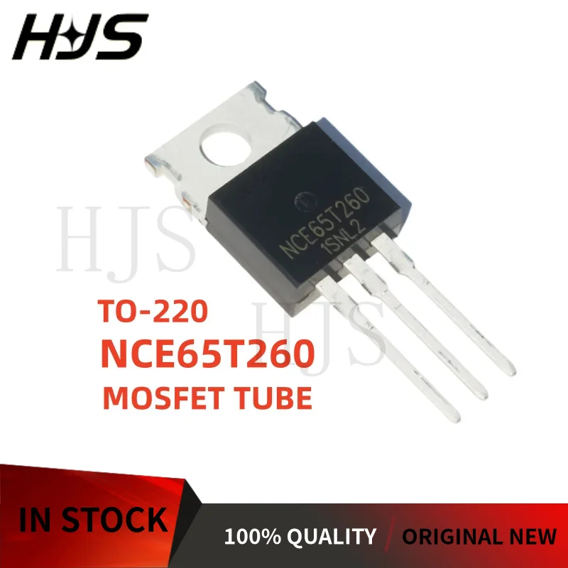 10PCS 100% NEW NCE65R260 NCE65T180 NCE65TF130 NCE65T260 NCE65TF180 65R260 65T180 65T260 65TF130 65TF180 TO-220 MOSFET TUBE