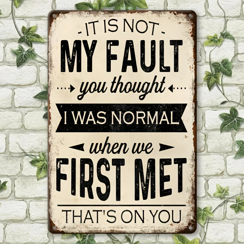 Metal Sarcastic Vintage Sign - 'My Bad, You Thought I Was Normal' Funny Wall Art for Home, Garage, Cafe, Bar, and Garden Decor