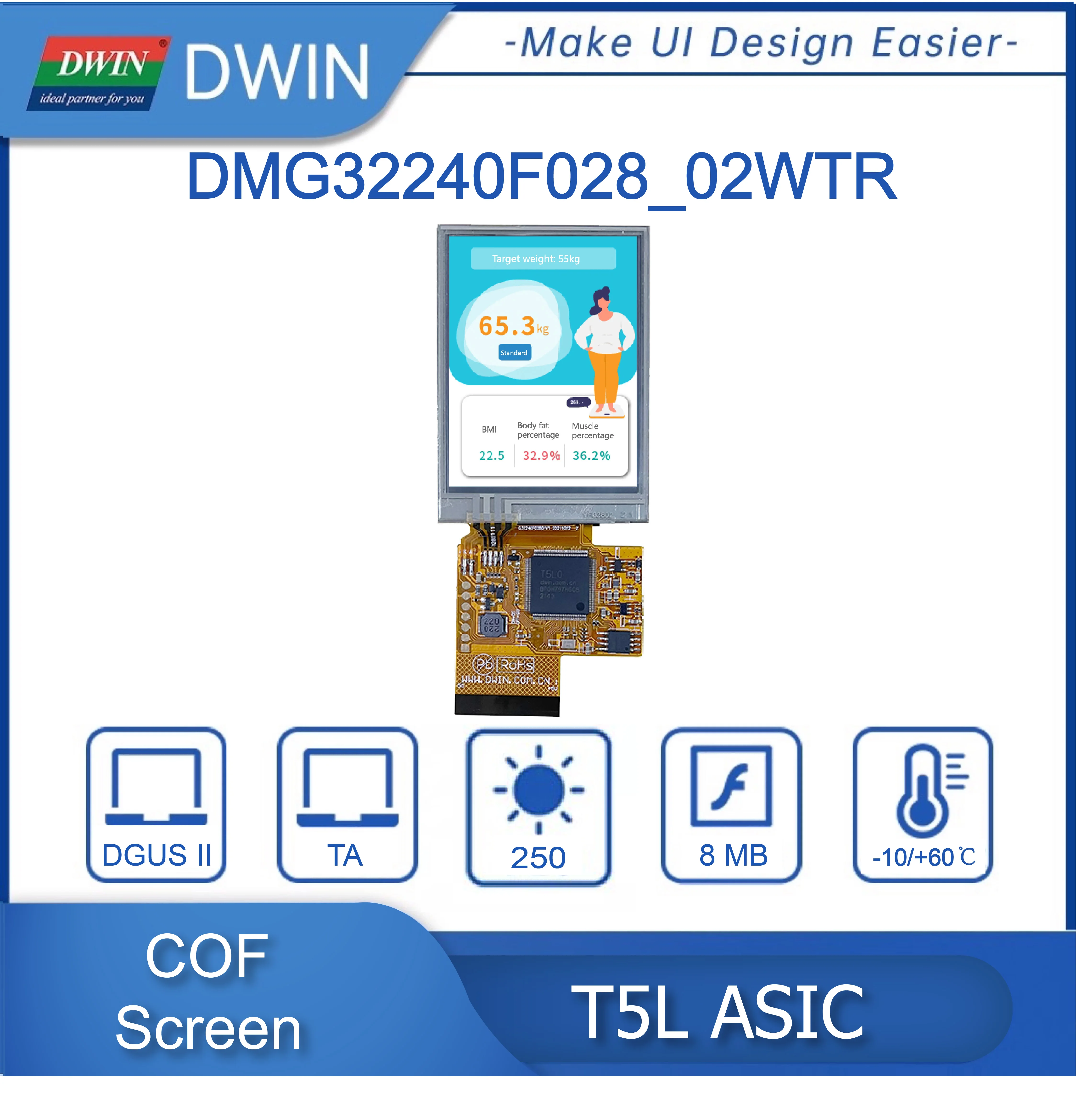 

DWIN 2.8 Inch, 240*320 Pixels Resolution, 262K Colors, TN TFT Display COF Structure DMG32240F028_02W