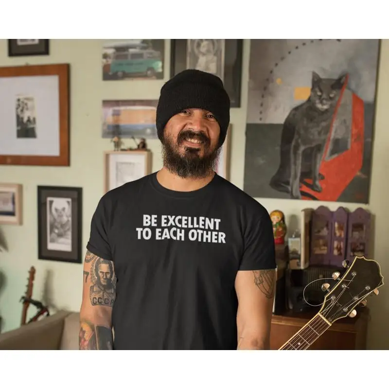 Be Excellent To Each Other Mens T Shirt