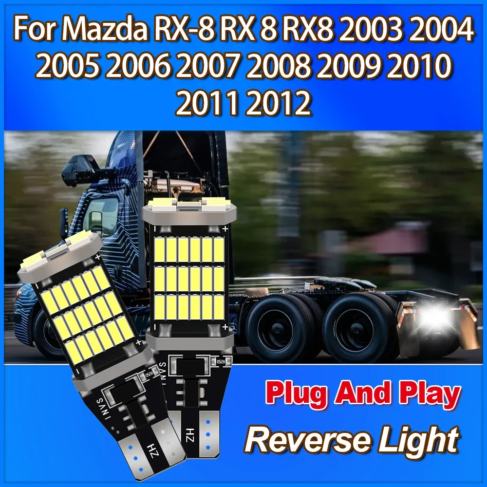 

T15 W16W мощный фонарь заднего хода Plug And Play 12 В для Mazda RX-8 RX 8 RX8 2003 2004 2005 2006 2007 2008 2009 2010 2011 2012