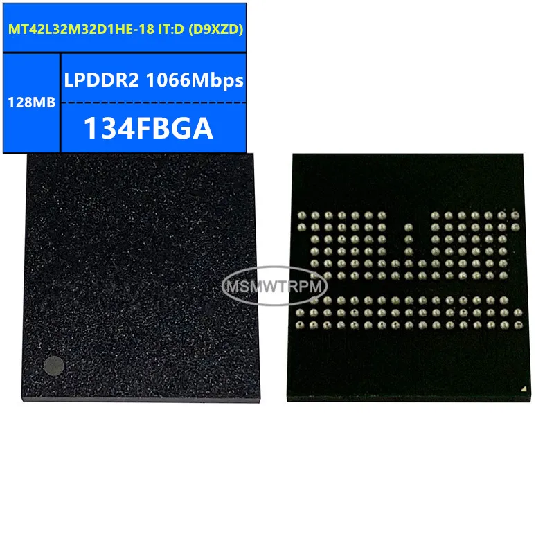 MT42L32M32D1HE-18 AUT:D D9XZC MT42L32M32D1HE-18 IT:D D9XZD LPDDR2 128MB 1066Mbps 134FBGA 1Gb Memory Chip IC Integrated Circuits