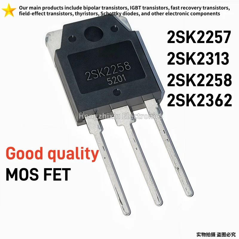 10PCS Good Quality 2SK2257 2SK2313 2SK2258 2SK2362 TO-3P K2257 K2313 K2258 K2362 MOS Field-Effect Transistor