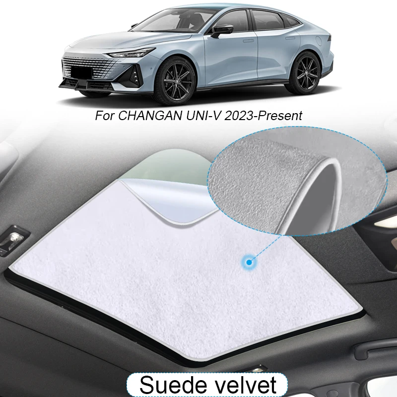 Car Suede Fabric Electrostatic Adsorption Sunroof Sunshade For CHANGAN UNI-V 2023-Present Heat Insulation Skylight Accessory