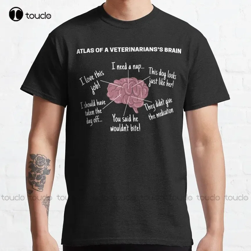 Atlas Of A Veterinarians Brain - Funny Veterinary Surgeon Classic T-Shirt Custom Aldult Teen Unisex Digital Printing Tee Shirts