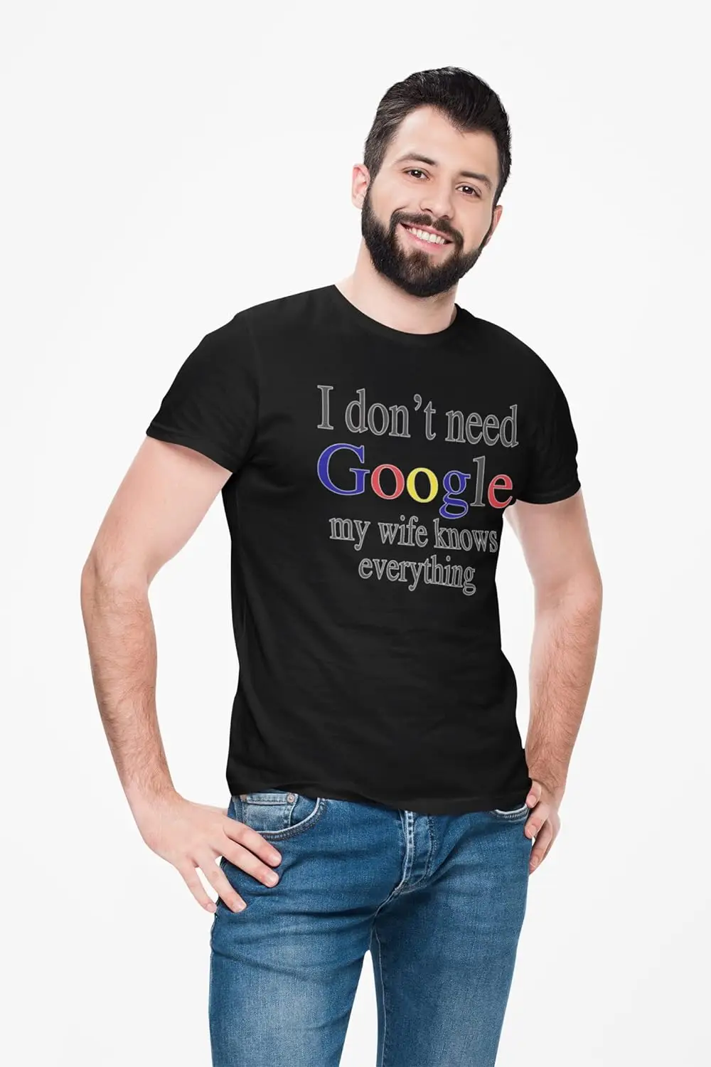 Men's T Shirt I Don't Need Google My Wife Know Everything Funny