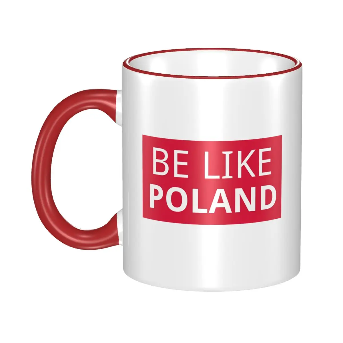 Be Like Poland Coffee Mug Kawaii Humor Cup For Home