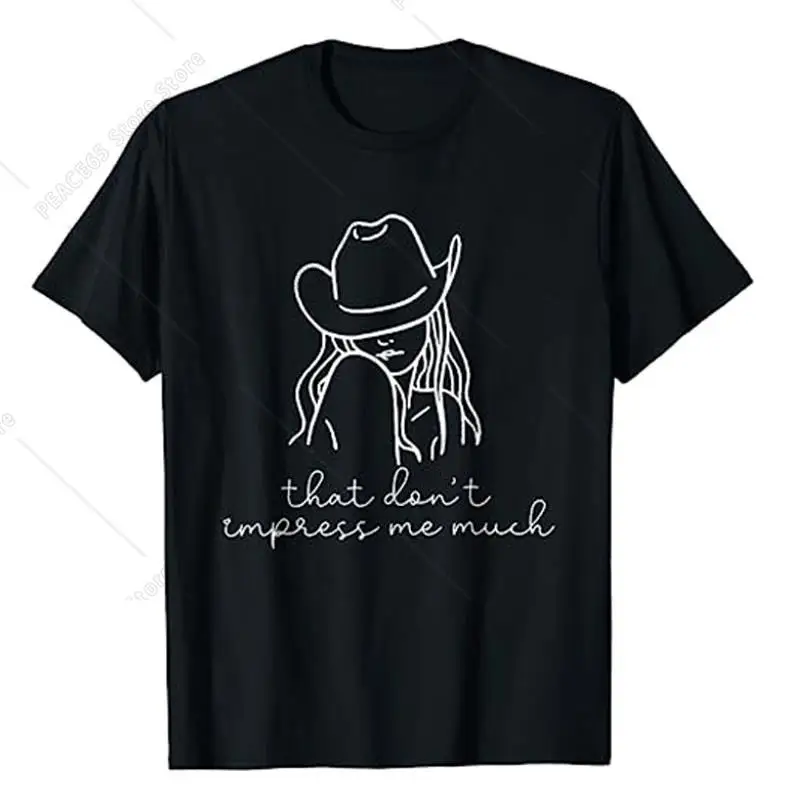 

That Don't Impress Me Much T-Shirt Funny Cowgirl Trip Graphic Tee Tops Travel Lover Humorous Sayings Outfit Holiday Clothes Gift