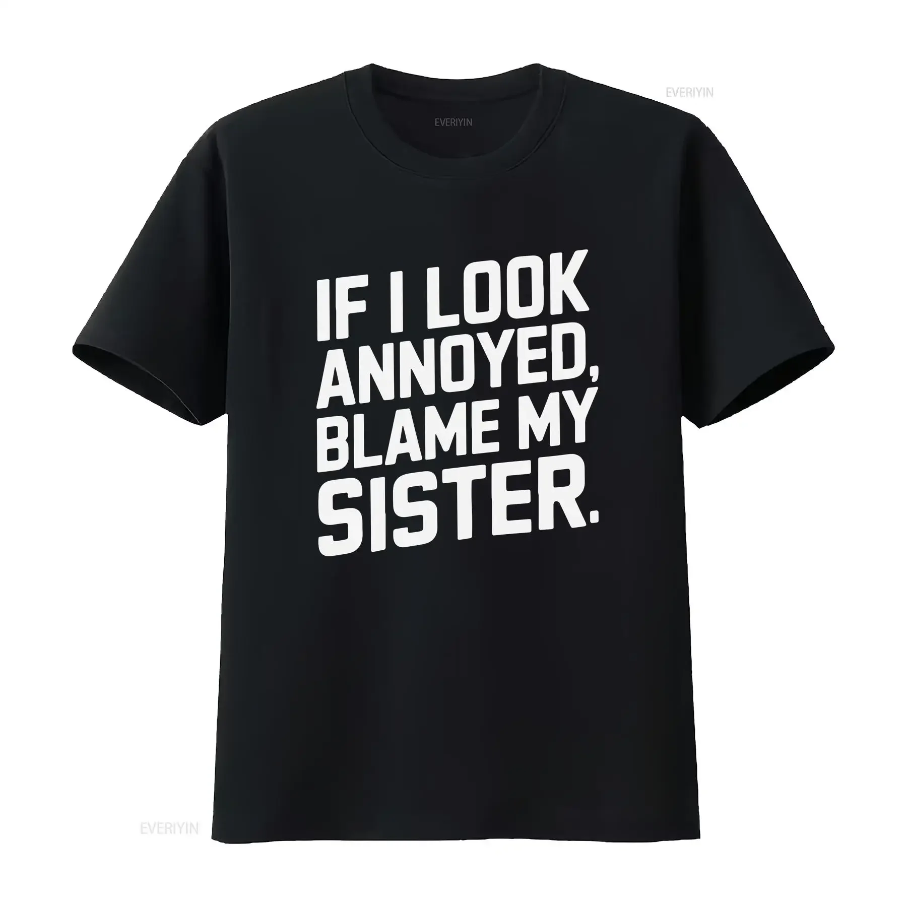 Funny Sister Quote T Shirt If I Look Annoyed Blame My for Siss vintage Washed Soft Slightly Stretched Stylish designer clothes