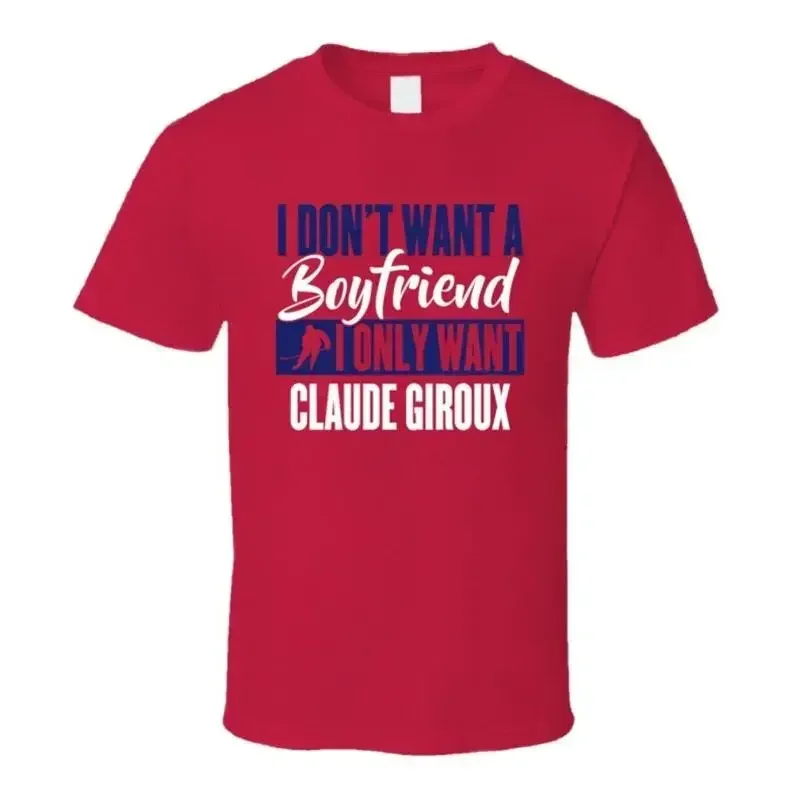 I Don't Want A Boyfriend I Only Want Claude Giroux T Shirt