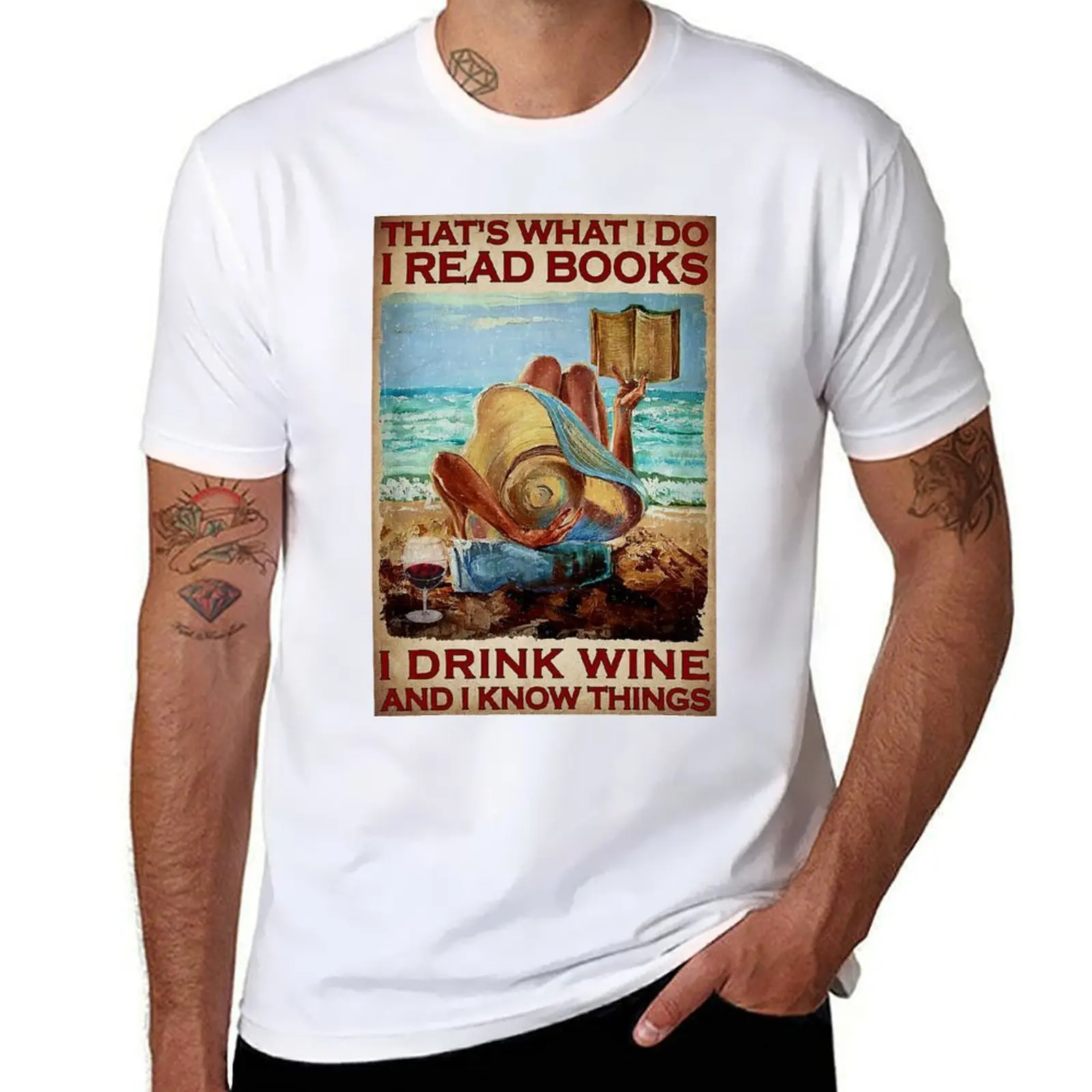 

That's What I Do I Read Books I Drink Wine And Know Things T-Shirt t shirt for man 100 percent cotton T-Shirt