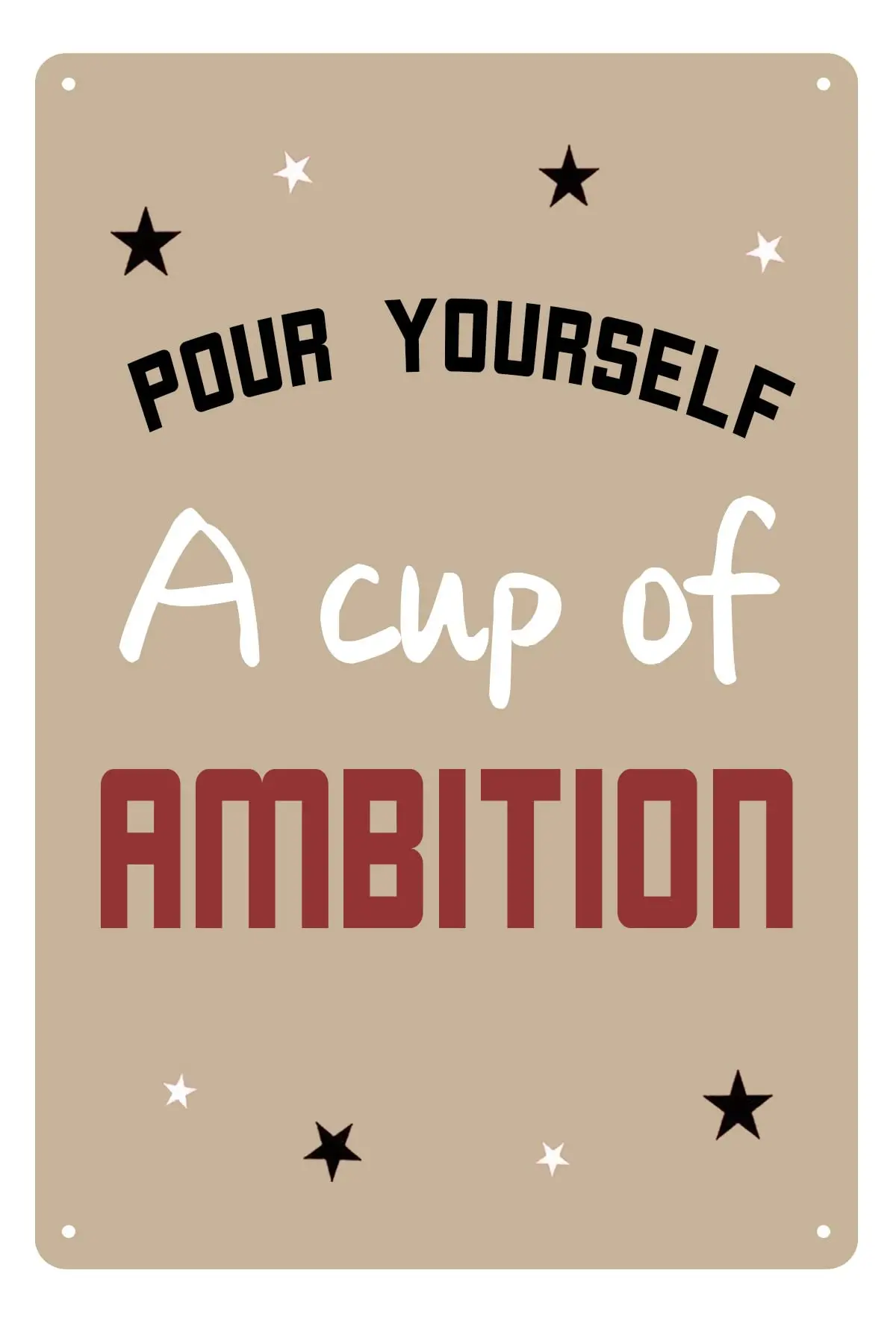 Pour Yourself a Cup Of Ambition Sign Metal Tin Sign Wall Decor For Home Living Room Cafe Garden Decor Gifts Home Decoration Bar 