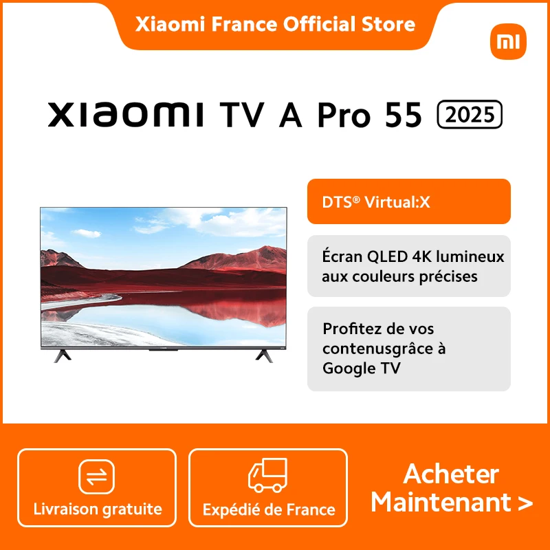 [Officiel] Xiaomi TV A Pro 55 2025 | Écran QLED 4K lumineux aux couleurs précises, Finition métallique haut de gamme avec cadre ultra-fin, Son