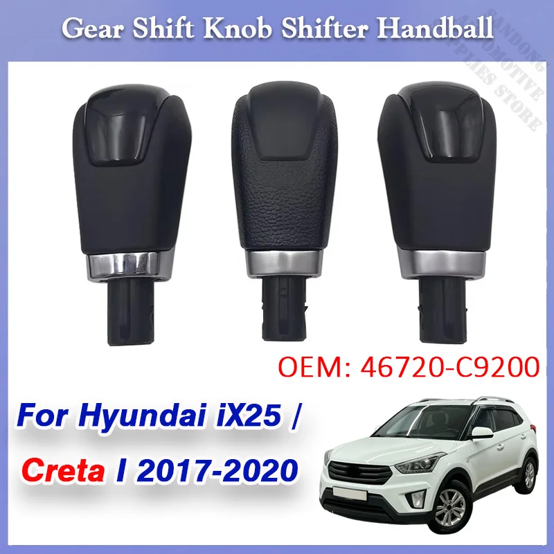 46720-C9200 Gear Shift Knob Shifter Handball Replacement Upgrade for Hyundai Ix25 Creta I 2014 2015 2016 2017 2018 2019 2020